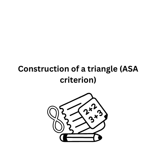 Construction of a triangle (ASA criterion) 